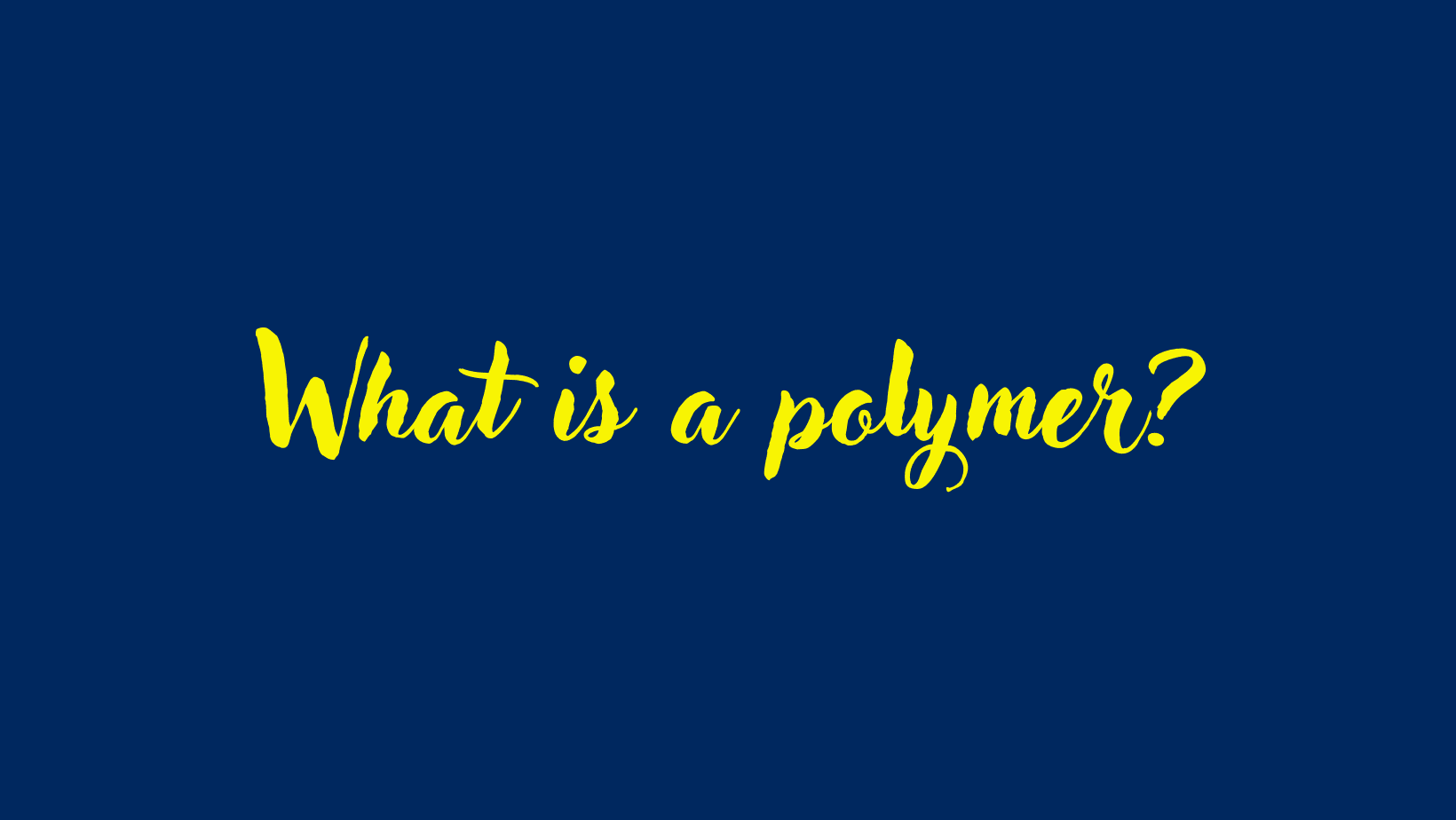 What is a polymer?