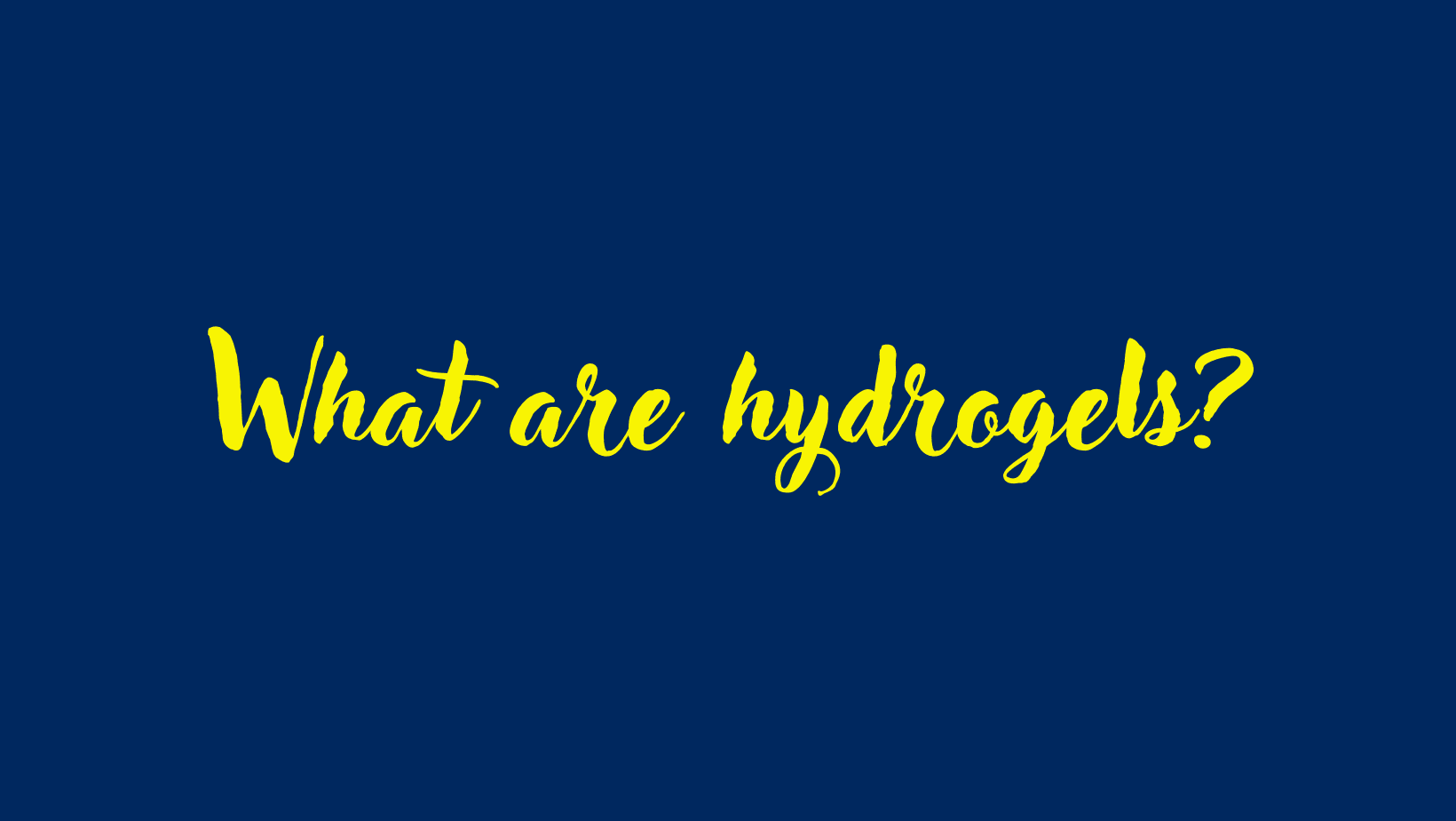 What are hydrogels?