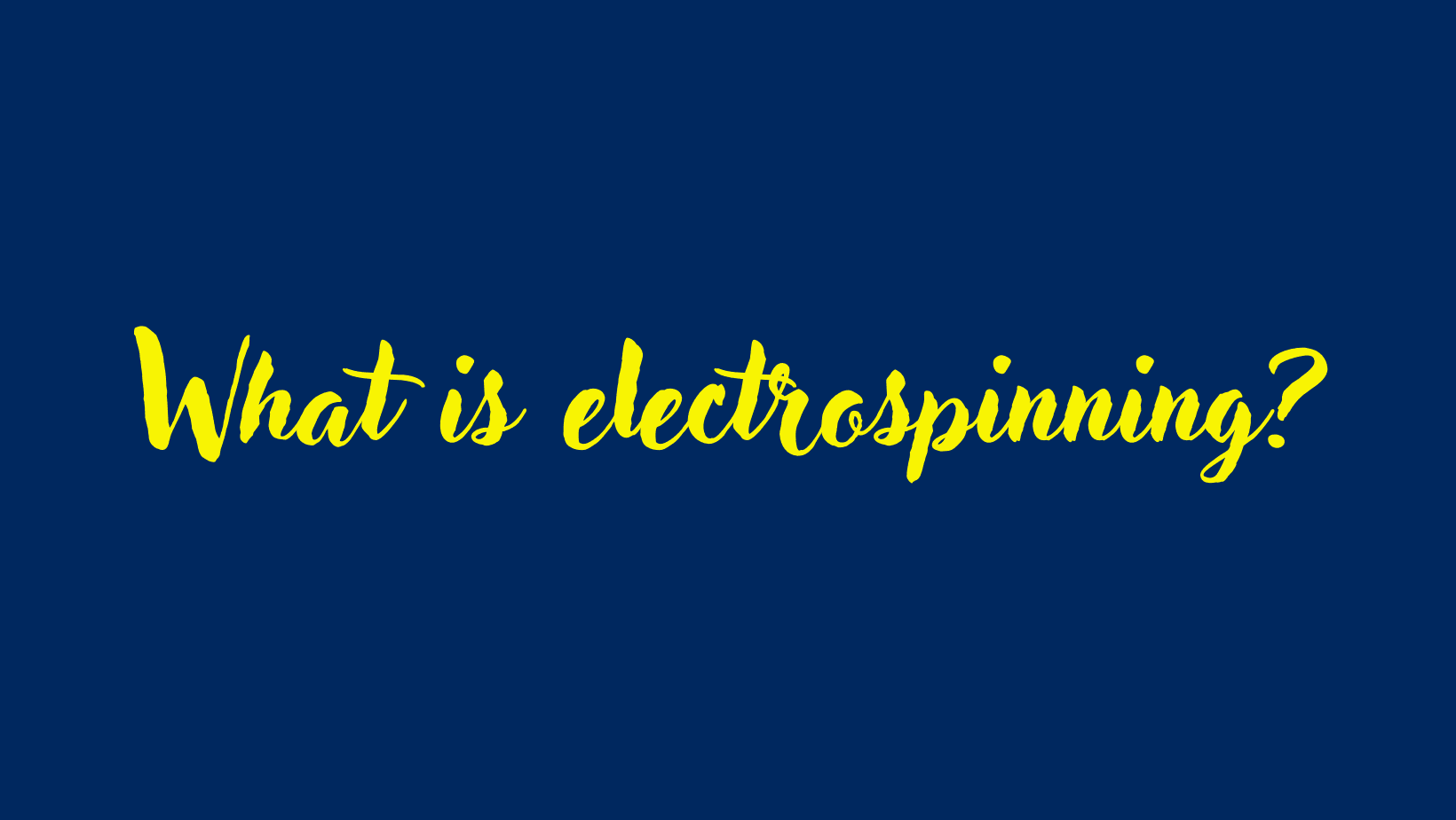 What is electrospinning?
