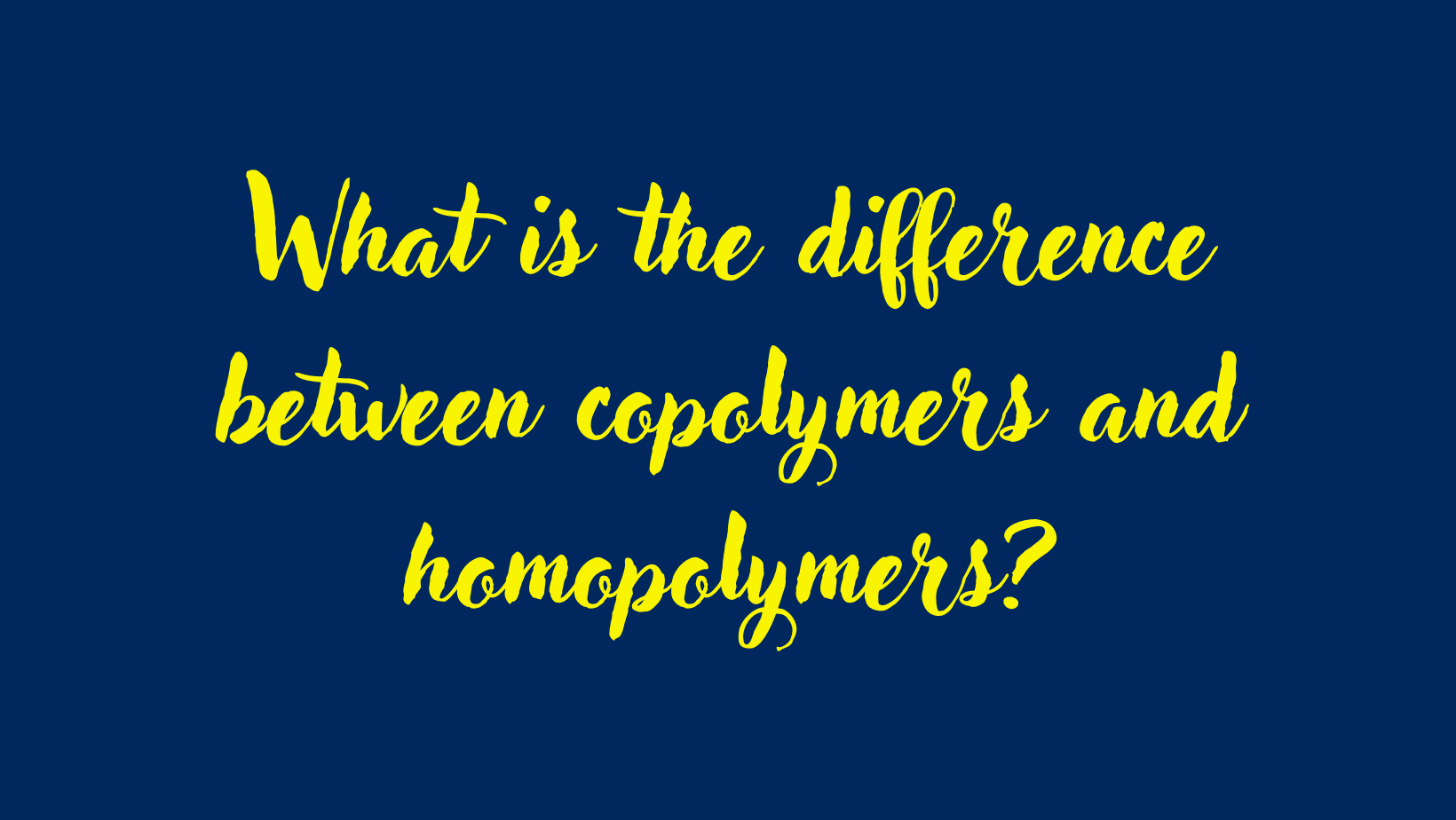What is the difference between copolymers and homopolymers?